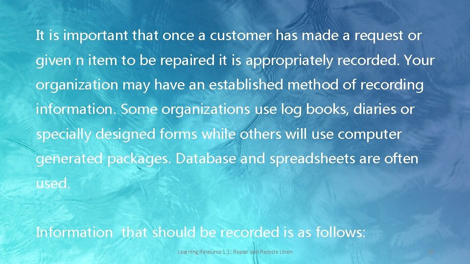 It is important that once a customer has made a request or given n