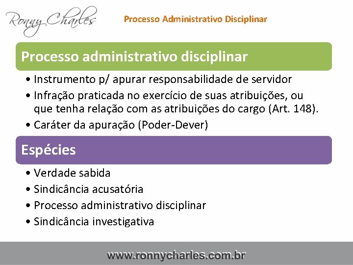 Processo Administrativo Disciplinar Processo administrativo disciplinar • Instrumento p/ apurar responsabilidade de servidor •