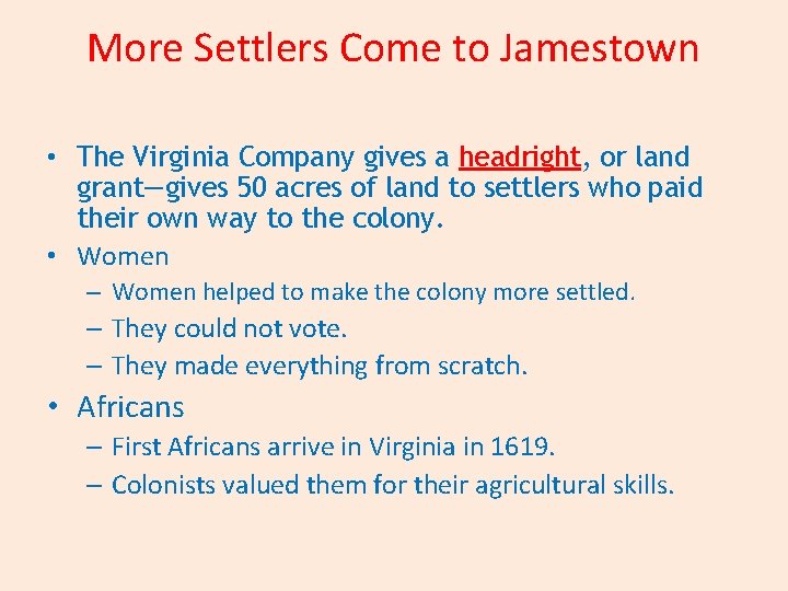 More Settlers Come to Jamestown • The Virginia Company gives a headright, or land