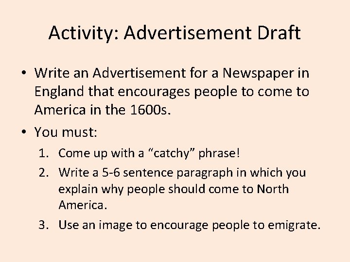 Activity: Advertisement Draft • Write an Advertisement for a Newspaper in England that encourages