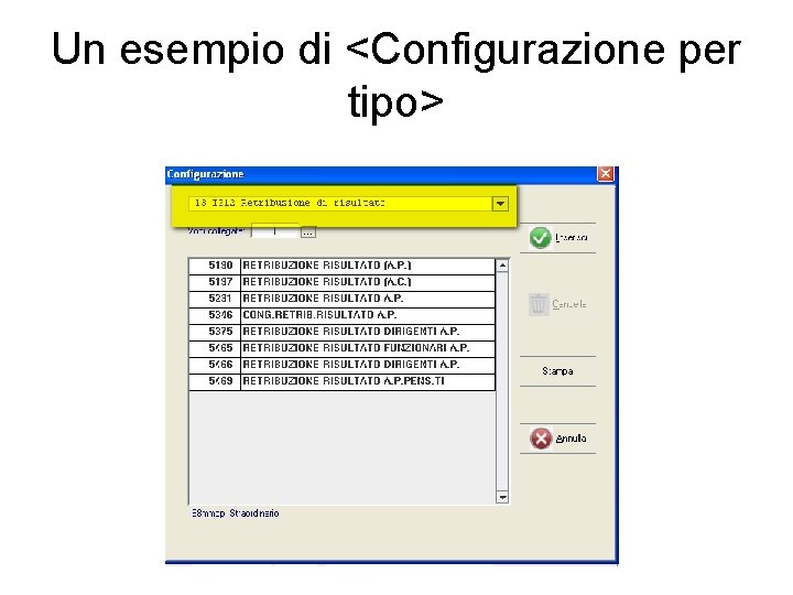 Un esempio di <Configurazione per tipo> 