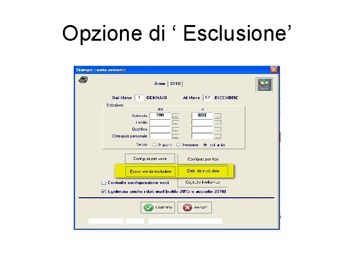 Opzione di ‘ Esclusione’ 