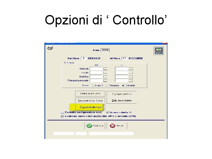 Opzioni di ‘ Controllo’ 