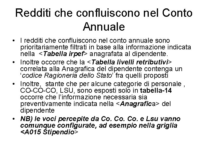 Redditi che confluiscono nel Conto Annuale • I redditi che confluiscono nel conto annuale