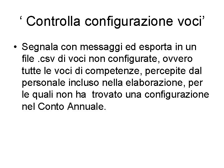 ‘ Controlla configurazione voci’ • Segnala con messaggi ed esporta in un file. csv