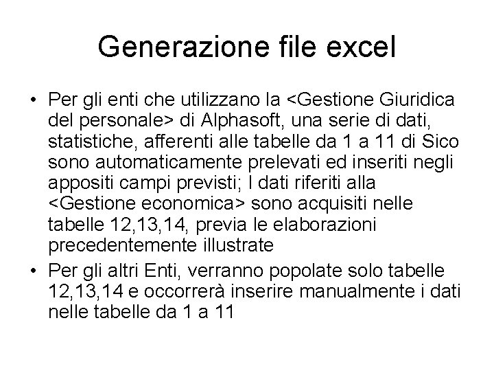 Generazione file excel • Per gli enti che utilizzano la <Gestione Giuridica del personale>