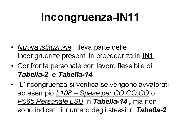 Incongruenza-IN 11 • Nuova istituzione: rileva parte delle incongruenze presenti in precedenza in IN