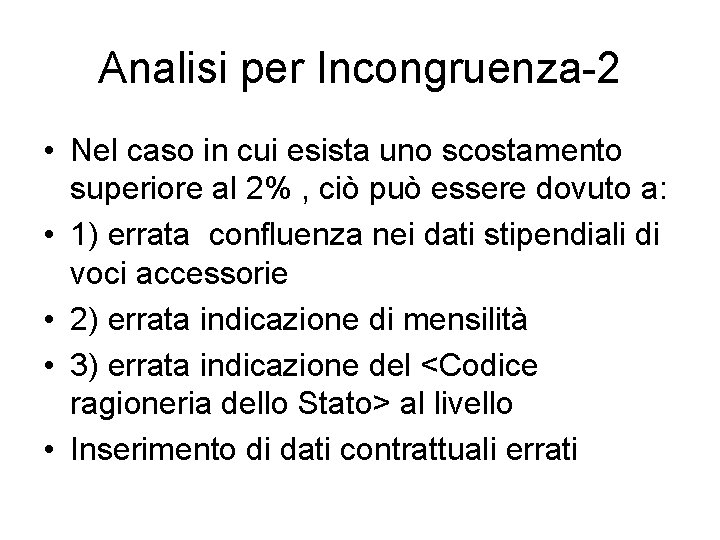 Analisi per Incongruenza-2 • Nel caso in cui esista uno scostamento superiore al 2%