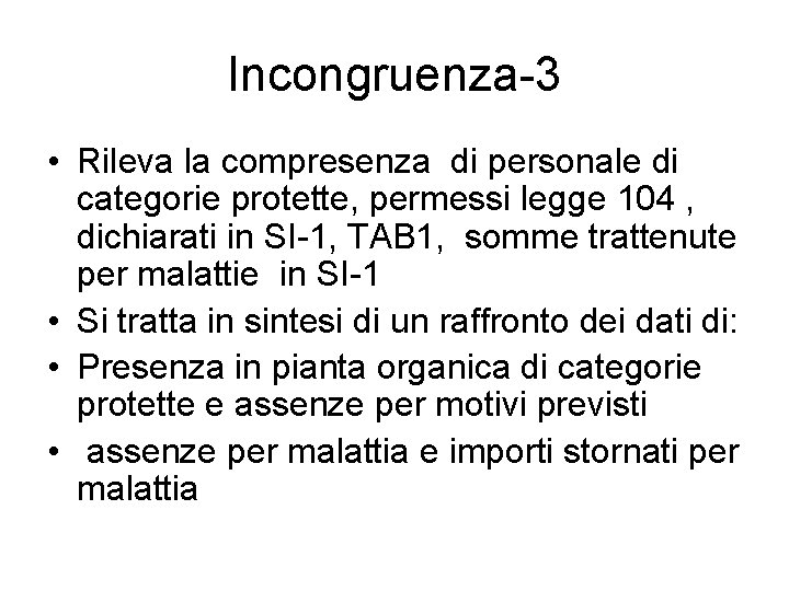 Incongruenza-3 • Rileva la compresenza di personale di categorie protette, permessi legge 104 ,