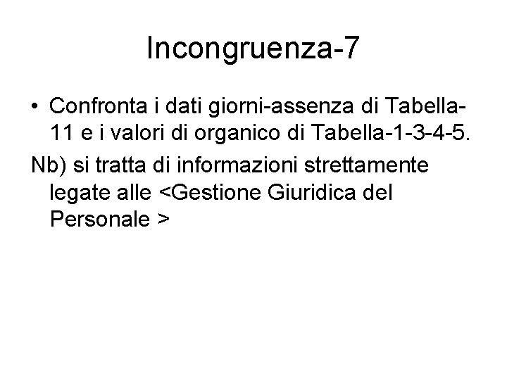 Incongruenza-7 • Confronta i dati giorni-assenza di Tabella 11 e i valori di organico