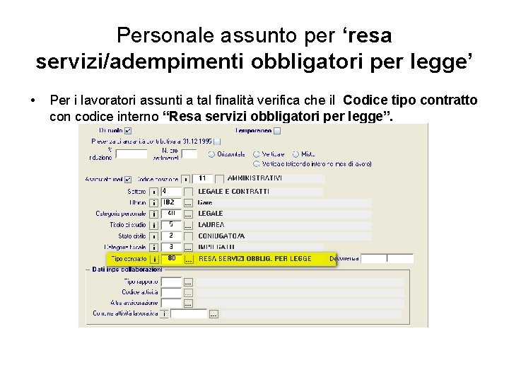 Personale assunto per ‘resa servizi/adempimenti obbligatori per legge’ • Per i lavoratori assunti a