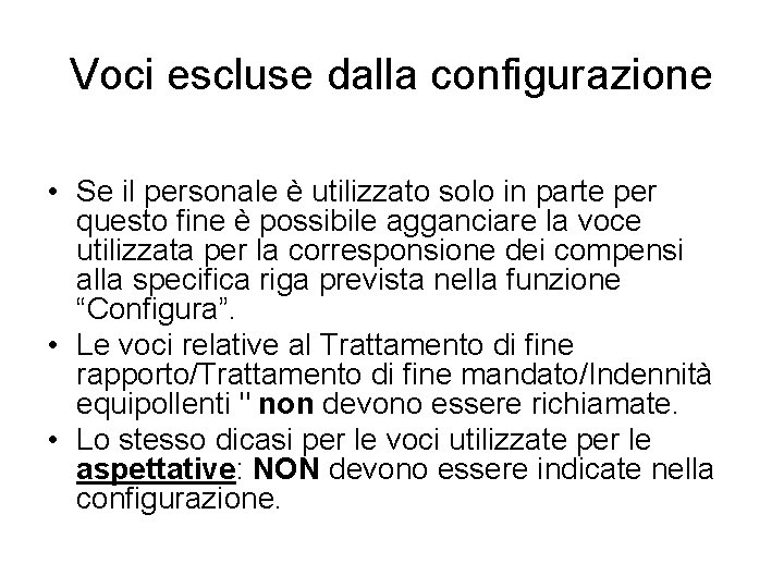 Voci escluse dalla configurazione • Se il personale è utilizzato solo in parte per