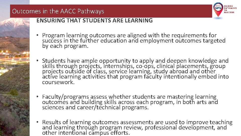 Outcomes in the AACC Pathways ENSURING THAT STUDENTS ARE LEARNING • Program learning outcomes