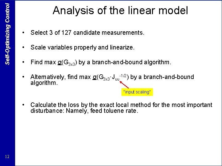 Self-Optimizing Control Analysis of the linear model • Select 3 of 127 candidate measurements.