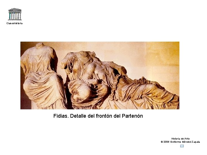 Claseshistoria Fidias. Detalle del frontón del Partenón Historia del Arte © 2006 Guillermo Méndez