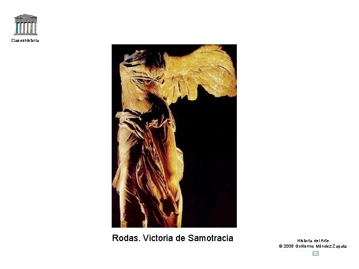 Claseshistoria Rodas. Victoria de Samotracia Historia del Arte © 2006 Guillermo Méndez Zapata 