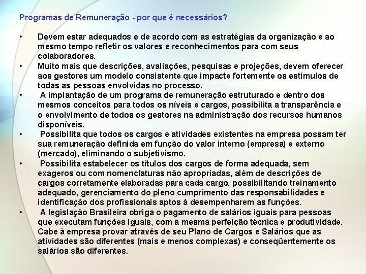 Programas de Remuneração - por que é necessários? • • • Devem estar adequados Programas de Remuneração - por que é necessários? • • • Devem estar adequados