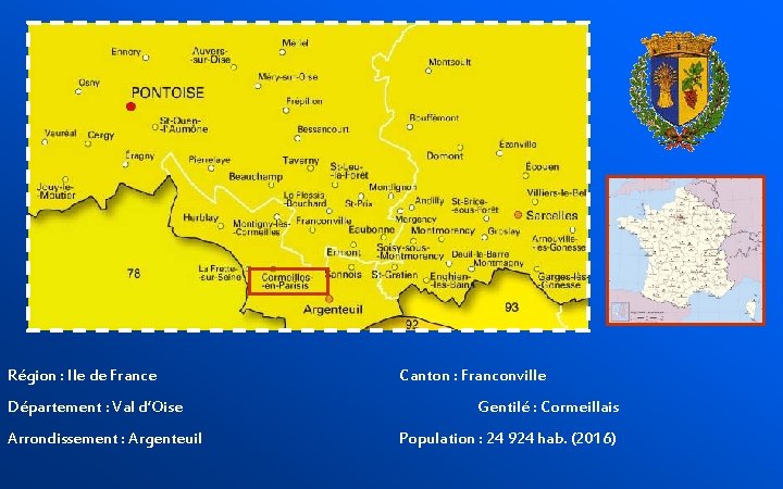 Région : Ile de France Département : Val d’Oise Arrondissement : Argenteuil Canton :