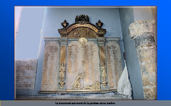 Le monument aux morts de la paroisse est en marbre. 