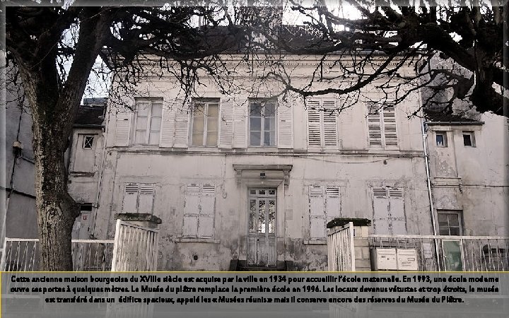Cette ancienne maison bourgeoise du XVIIIe siècle est acquise par la ville en 1934
