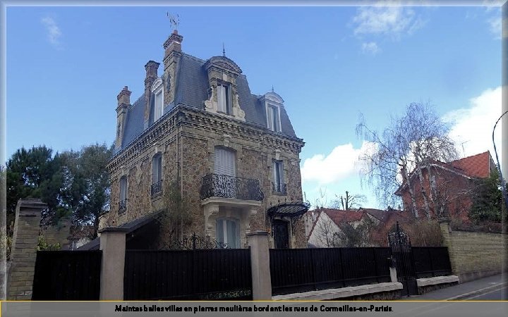 Maintes belles villas en pierres meulièrse bordent les rues de Cormeilles-en-Parisis. 