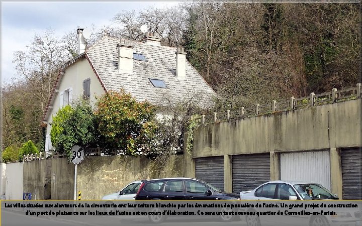Les villas situées aux alentours de la cimenterie ont leur toiture blanchie par les