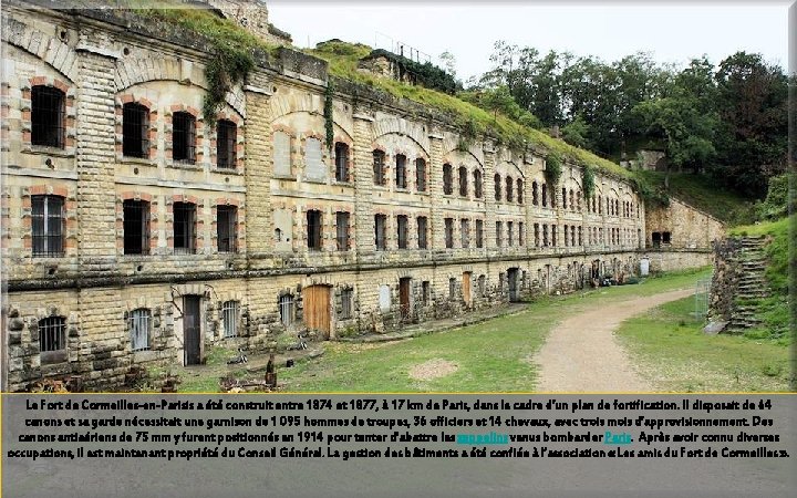 Le Fort de Cormeilles-en-Parisis a été construit entre 1874 et 1877, à 17 km