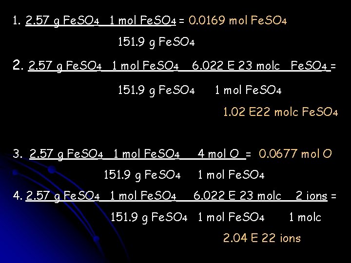 1. 2. 57 g Fe. SO 4 1 mol Fe. SO 4 = 0.