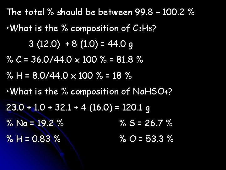 The total % should be between 99. 8 – 100. 2 % • What