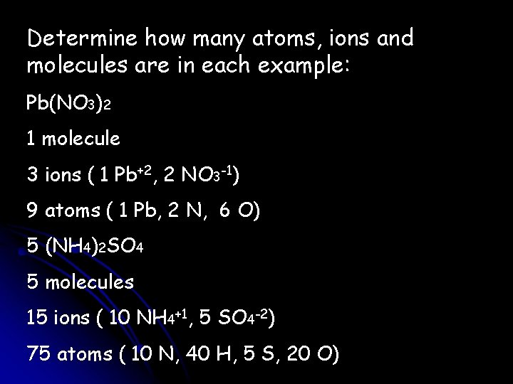 Determine how many atoms, ions and molecules are in each example: Pb(NO 3)2 1