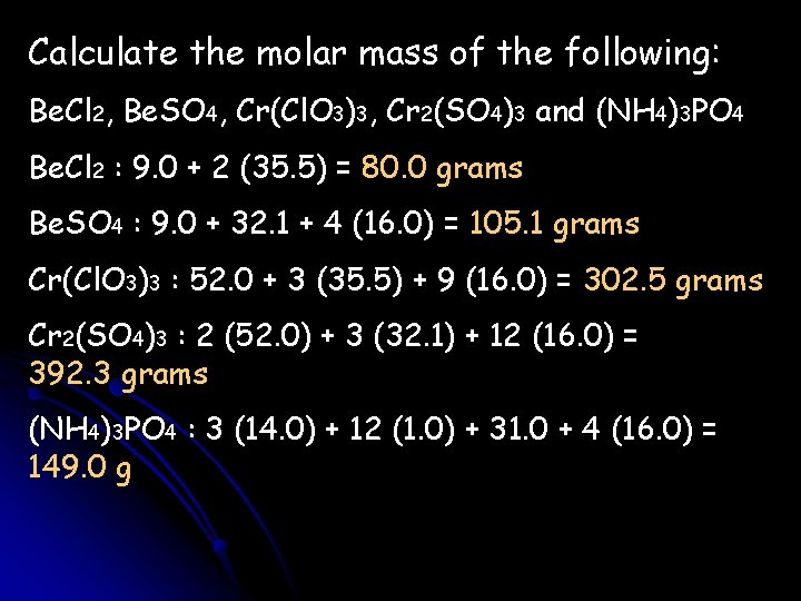 Calculate the molar mass of the following: Be. Cl 2, Be. SO 4, Cr(Cl.