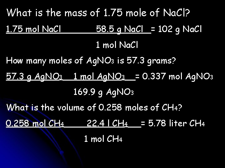 What is the mass of 1. 75 mole of Na. Cl? 1. 75 mol