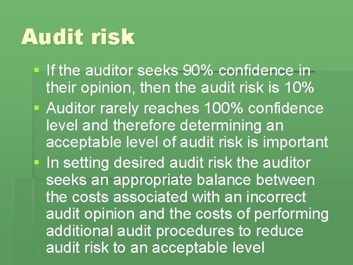 Audit risk § If the auditor seeks 90% confidence in their opinion, then the Audit risk § If the auditor seeks 90% confidence in their opinion, then the