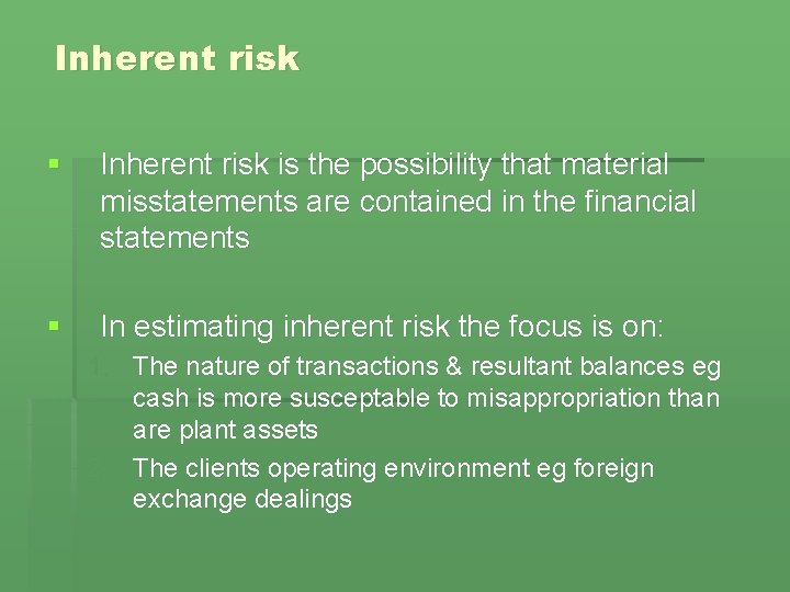 Inherent risk § Inherent risk is the possibility that material misstatements are contained in Inherent risk § Inherent risk is the possibility that material misstatements are contained in