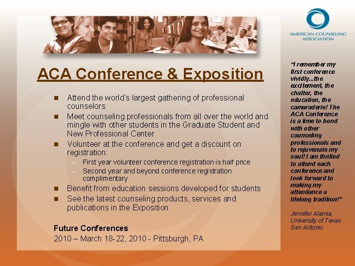 ACA Conference & Exposition n Attend the world’s largest gathering of professional counselors Meet