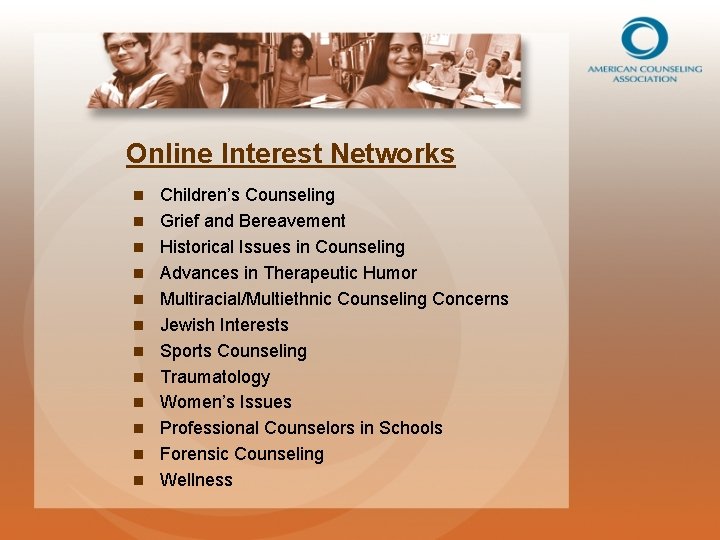 Online Interest Networks n n n Children’s Counseling Grief and Bereavement Historical Issues in