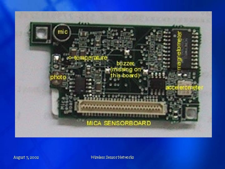 August 7, 2002 Wireless Sensor Networks 