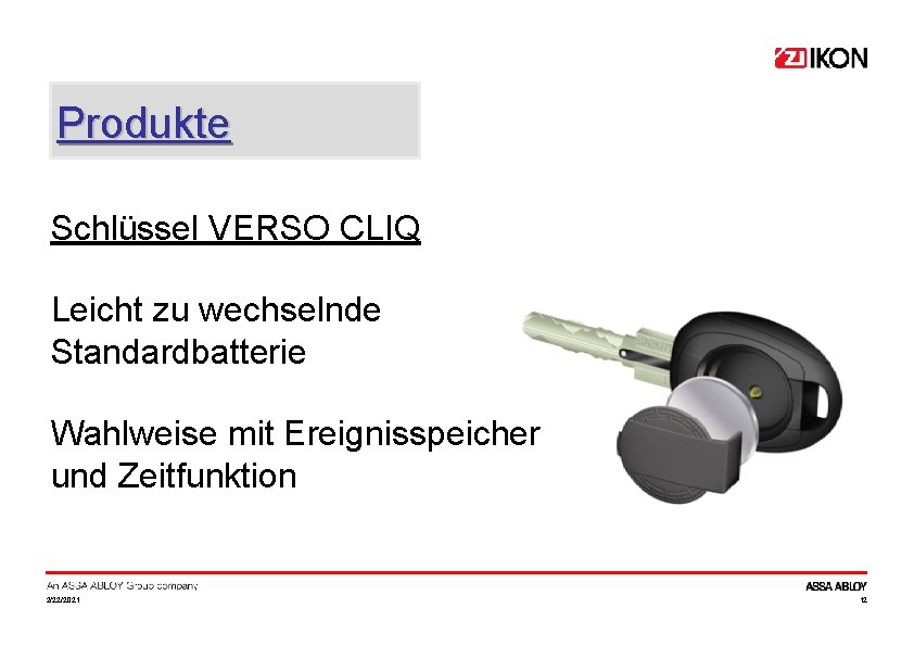 Produkte Schlüssel VERSO CLIQ Leicht zu wechselnde Standardbatterie Wahlweise mit Ereignisspeicher und Zeitfunktion 2/22/2021