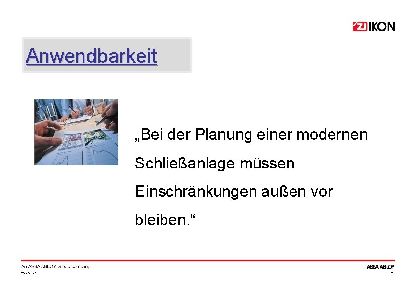 Anwendbarkeit „Bei der Planung einer modernen Schließanlage müssen Einschränkungen außen vor bleiben. “ 2/22/2021