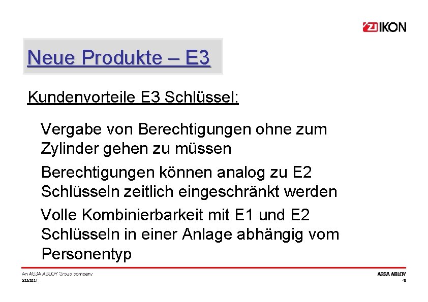 Neue Produkte – E 3 Kundenvorteile E 3 Schlüssel: Vergabe von Berechtigungen ohne zum