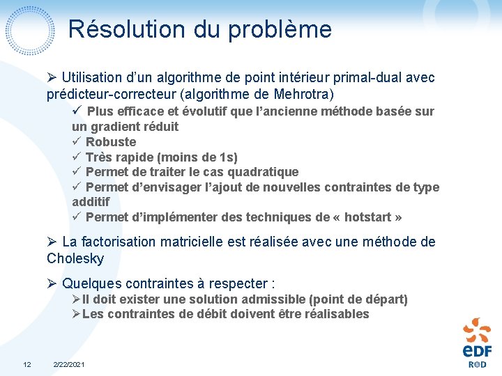 Résolution du problème Ø Utilisation d’un algorithme de point intérieur primal-dual avec prédicteur-correcteur (algorithme Résolution du problème Ø Utilisation d’un algorithme de point intérieur primal-dual avec prédicteur-correcteur (algorithme