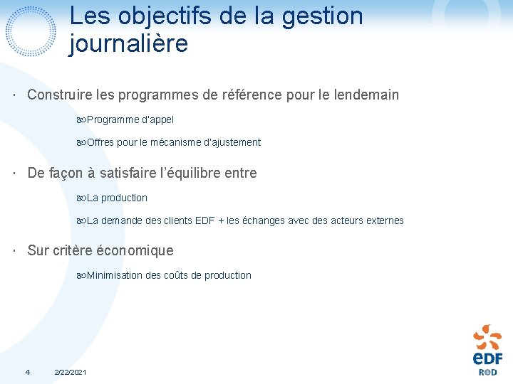 Les objectifs de la gestion journalière Construire les programmes de référence pour le lendemain Les objectifs de la gestion journalière Construire les programmes de référence pour le lendemain