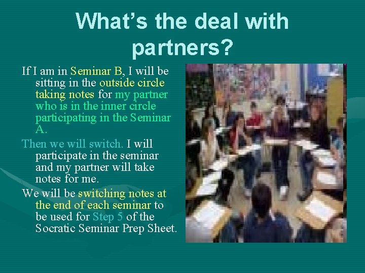 What’s the deal with partners? If I am in Seminar B, I will be