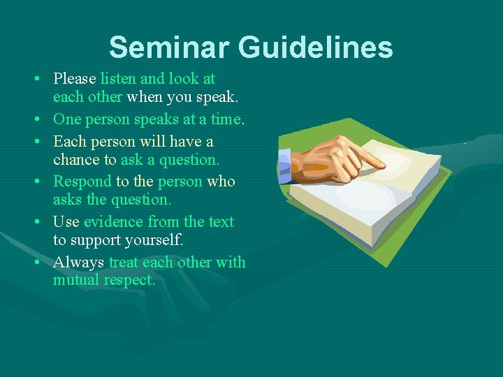 Seminar Guidelines • Please listen and look at each other when you speak. •