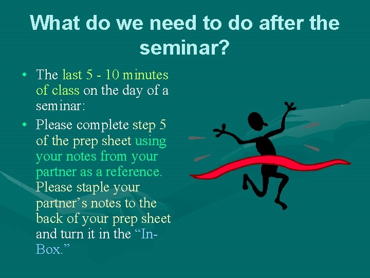 What do we need to do after the seminar? • The last 5 -