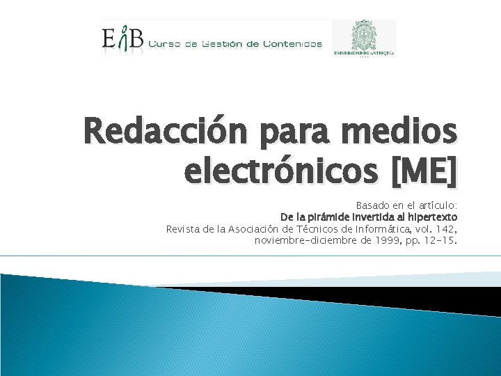 Redacción para medios electrónicos [ME] Basado en el artículo: De la pirámide invertida al