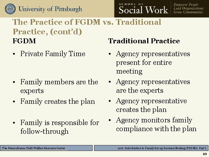 The Practice of FGDM vs. Traditional Practice, (cont’d) FGDM Traditional Practice • Private Family