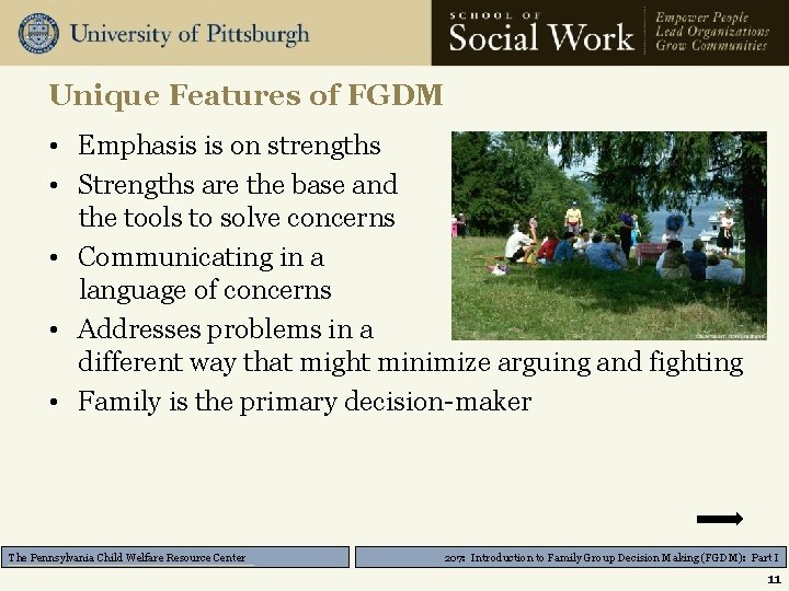 Unique Features of FGDM • Emphasis is on strengths • Strengths are the base