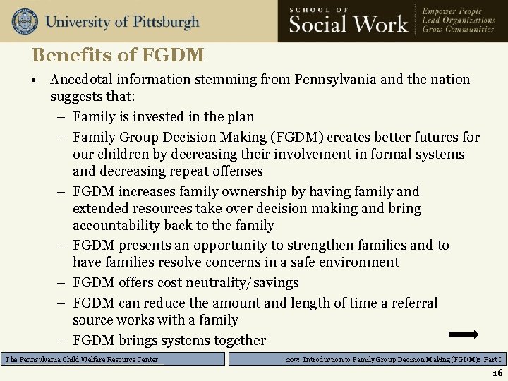 Benefits of FGDM • Anecdotal information stemming from Pennsylvania and the nation suggests that: