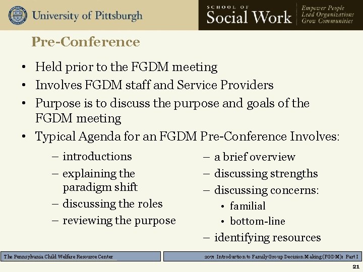 Pre-Conference • Held prior to the FGDM meeting • Involves FGDM staff and Service